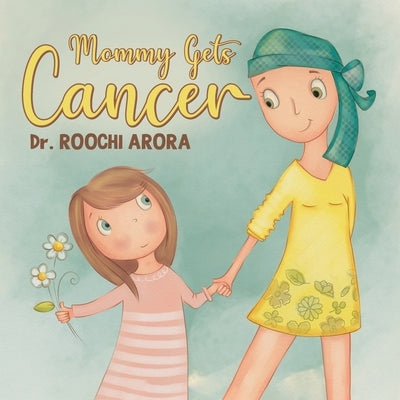 Mommy Gets Cancer by Arora, Roochi