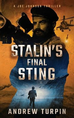 Stalin's Final Sting: A Joe Johnson Thriller, Book 4 by Turpin, Andrew