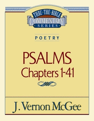 Thru the Bible Vol. 17: Poetry (Psalms I-41): 17 by McGee, J. Vernon