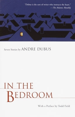 In the Bedroom: Seven Stories by Dubus, Andre