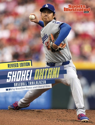 Shohei Ohtani: Baseball Trailblazer (Revised Edition) by Kim, Cheryl