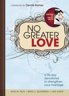 No Greater Love: A 90-Day Devotional for Couples by Rice, Russ