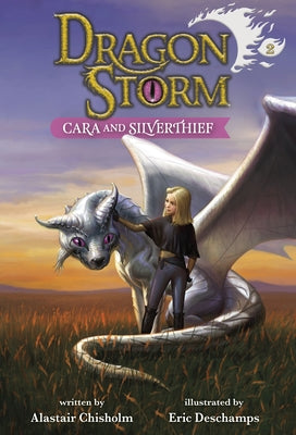 Dragon Storm #2: Cara and Silverthief by Chisholm, Alastair