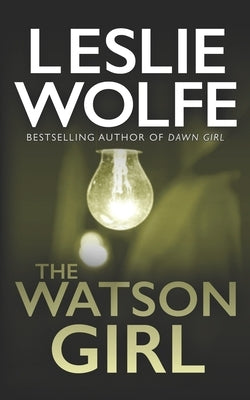 The Watson Girl by Wolfe, Leslie