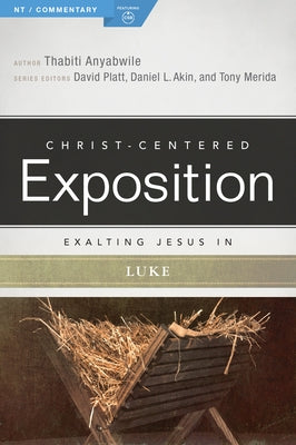 Exalting Jesus in Luke by Anyabwile, Thabiti