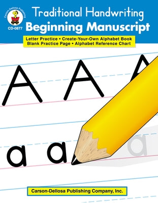 Traditional Handwriting: Beginning Manuscript, Grades K - 2 by Carson Dellosa Education