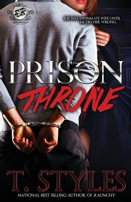 Prison Throne (the Cartel Publications Presents) by Styles, T.