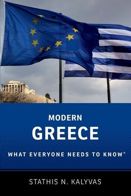 Modern Greece: What Everyone Needs to Know(r) by Kalyvas, Stathis