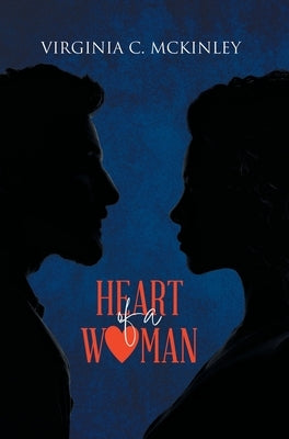 Heart of a Woman by Virginia C McKinley