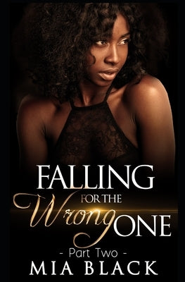 Falling For The Wrong One 2 by Black, Mia