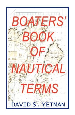 Boater's Book of Nautical Terms by Yetman, David S.