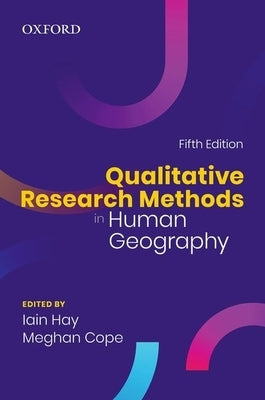 Qualitative Research Methods in Human Geography by Hay, Iain