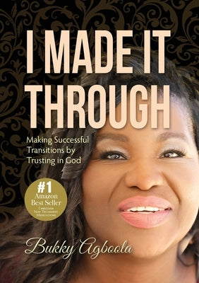 I Made It Through by Agboola, Bukky