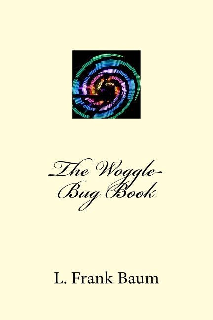 The Woggle-Bug Book by Baum, L. Frank