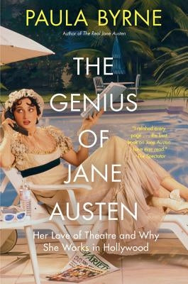 The Genius of Jane Austen by Byrne, Paula