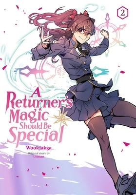A Returner's Magic Should Be Special, Vol. 2: Volume 2 by Wookjakga