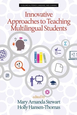 Innovative Approaches to Teaching Multilingual Students by Stewart, Mary Amanda