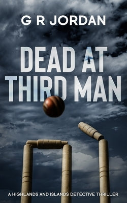 Dead At Third Man: A Highlands and Islands Detective Thriller by Jordan, G. R.