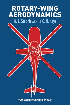 Rotary-Wing Aerodynamics by Stepniewski, W. Z.