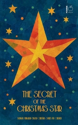 The Secret of the Christmas Star: Bilingual Hungarian-English Christmas Stories for Children by Bilingual, Pomme