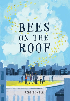 Bees on the Roof by Shell, Robbie