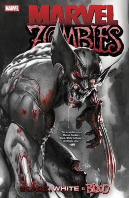 Marvel Zombies: Black, White & Blood by Ennis, Garth