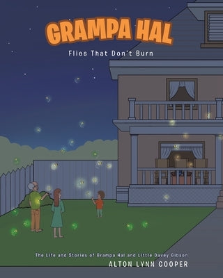 Grampa Hal Flies That Don't Burn by Cooper, Alton Lynn