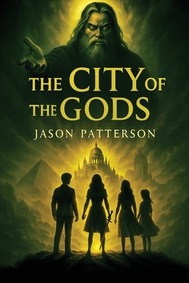 The City Of The Gods by Patterson, Jason