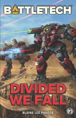 BattleTech: Divided We Fall: A BattleTech Novella by Pardoe, Blaine Lee