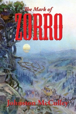 The Mark of Zorro by McCulley, Johnston