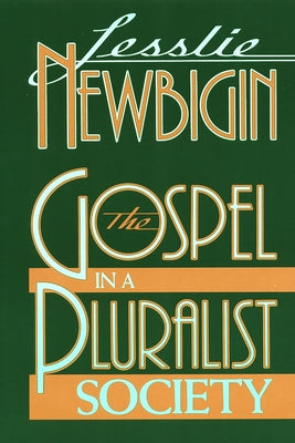 The Gospel in a Pluralist Society by Newbigin, Lesslie