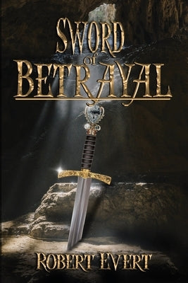 Sword of Betrayal by Evert, Robert