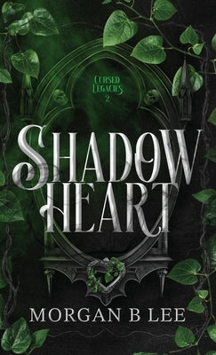 Shadow Heart: A Paranormal Reverse Harem Romance by Lee, Morgan B.