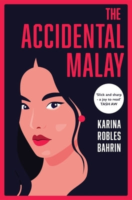 The Accidental Malay by Bahrin, Karina Robles