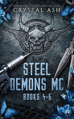 Steel Demons MC: Books 4-6 by Ash, Crystal