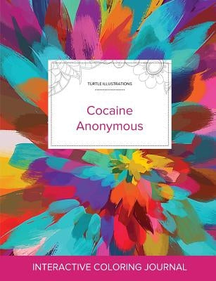 Adult Coloring Journal: Cocaine Anonymous (Turtle Illustrations, Color Burst) by Wegner, Courtney