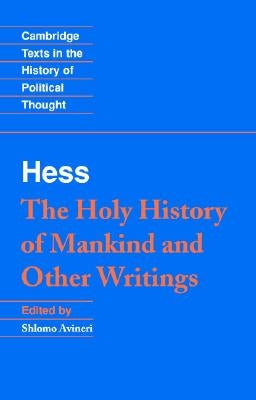 Moses Hess: The Holy History of Mankind and Other Writings by Hess, Moses