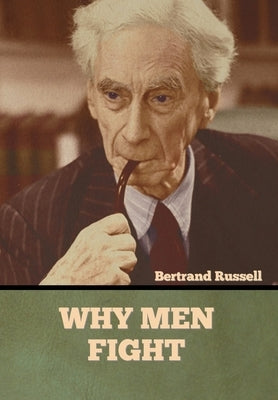 Why Men Fight by Russell, Bertrand