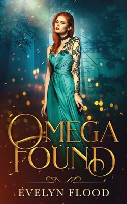 Omega Found: The Omega War #1 by Flood, Evelyn