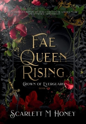 Fae Queen Rising: An Epic Romantic Fantasy by Honey, Scarlett M.