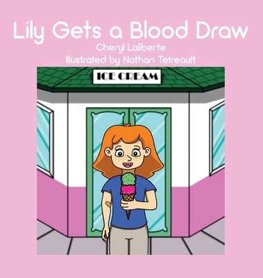 Lily Gets a Blood Draw by Laliberte, Cheryl