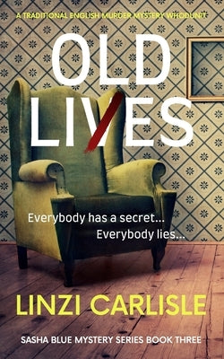 Old Lies: A Traditional English Murder Mystery Whodunit by Carlisle, Linzi