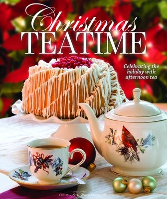 Christmas Teatime: Celebrating the Holiday with Afternoon Tea by Reeves, Lorna Ables