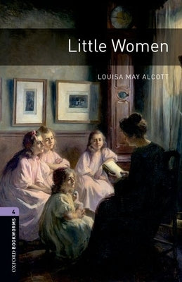 Oxford Bookworms Library: Little Women: Level 4: 1400-Word Vocabulary by Alcott, Louisa May