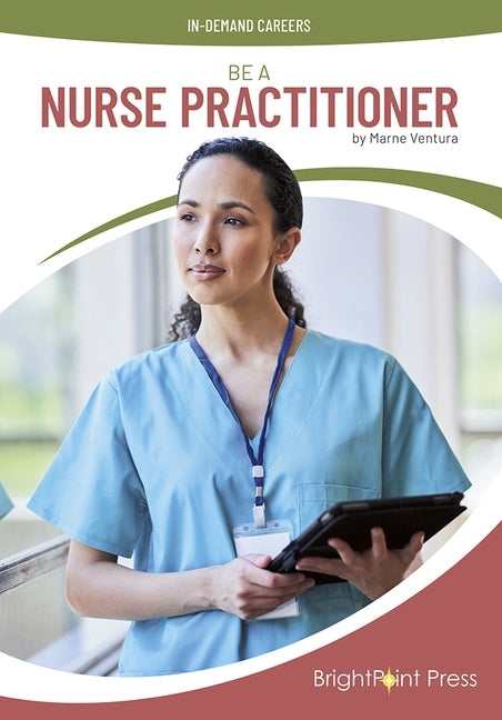 Be a Nurse Practitioner by Ventura, Marne