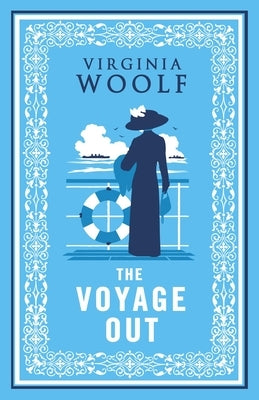 The Voyage Out: Annotated Edition by Woolf, Virginia
