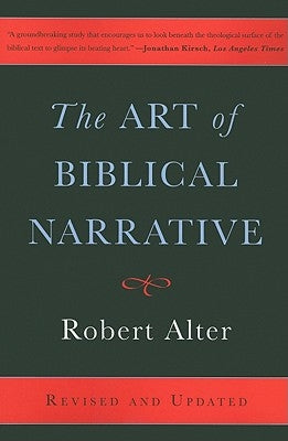 The Art of Biblical Narrative by Alter, Robert