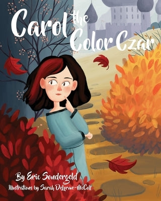 Carol the Color Czar by Sondergeld, Eric