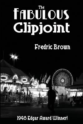 The Fabulous Clipjoint by Brown, Fredric