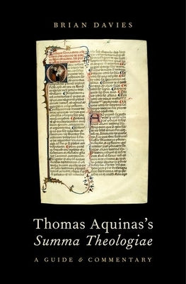 Thomas Aquinas's Summa Theologiae: A Guide and Commentary by Davies, Brian